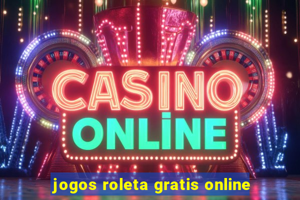 jogos roleta gratis online